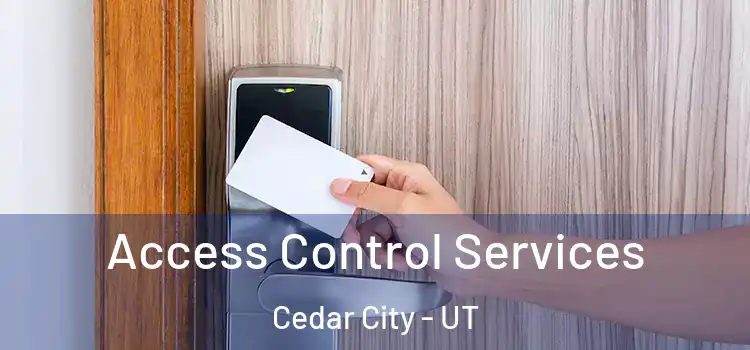 Access Control Services Cedar City - UT