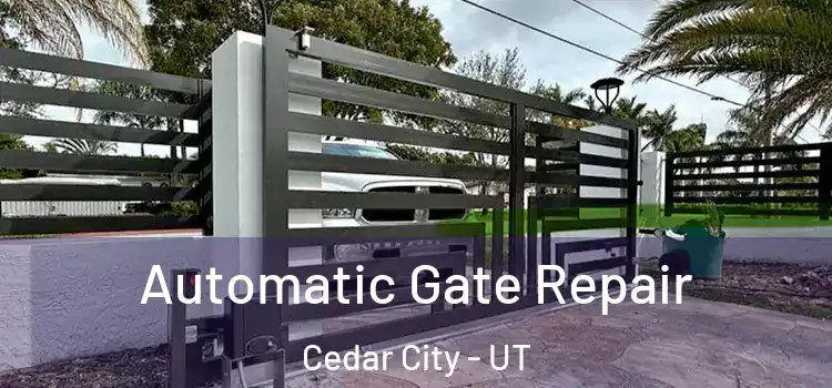 Automatic Gate Repair Cedar City - UT