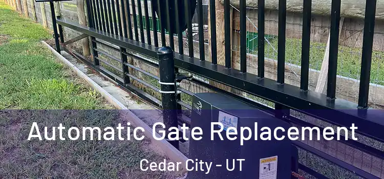 Automatic Gate Replacement Cedar City - UT