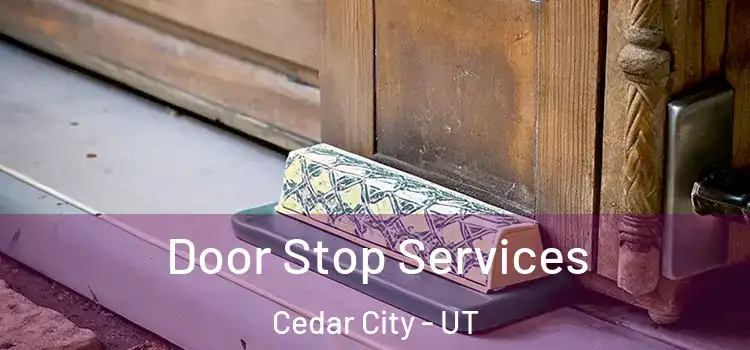 Door Stop Services Cedar City - UT