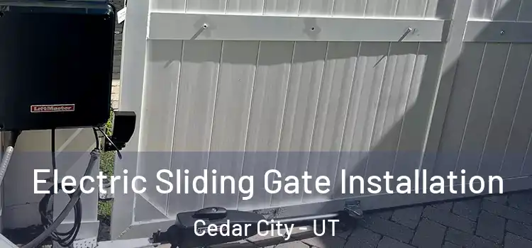 Electric Sliding Gate Installation Cedar City - UT