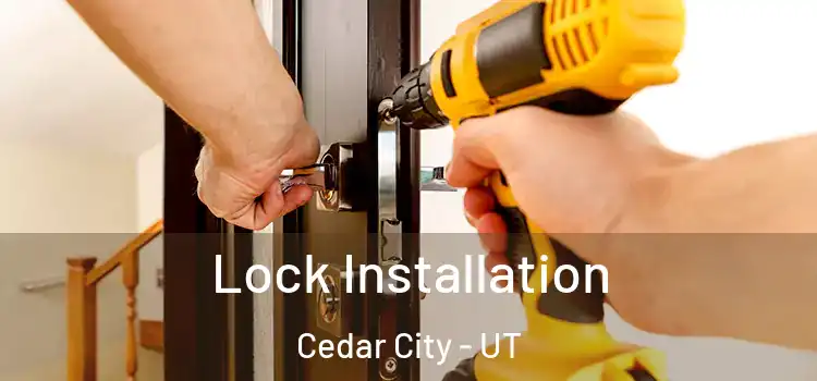 Lock Installation Cedar City - UT