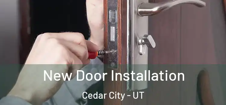 New Door Installation Cedar City - UT