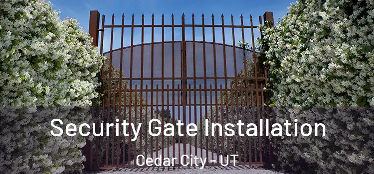 Security Gate Installation Cedar City - UT