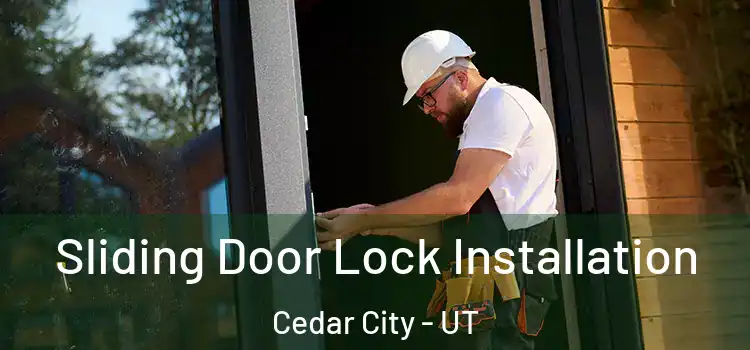 Sliding Door Lock Installation Cedar City - UT