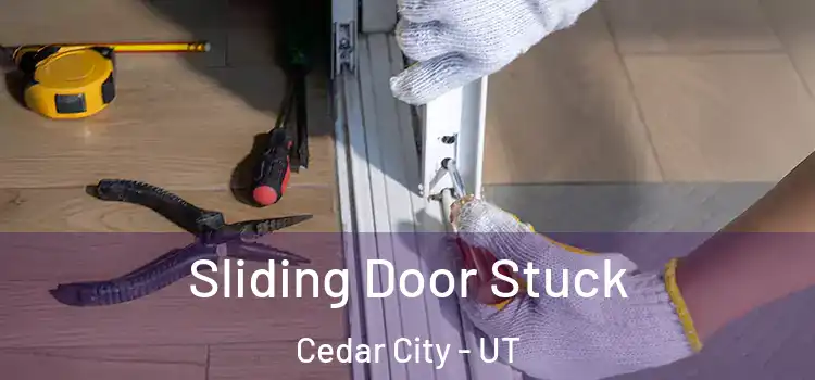 Sliding Door Stuck Cedar City - UT